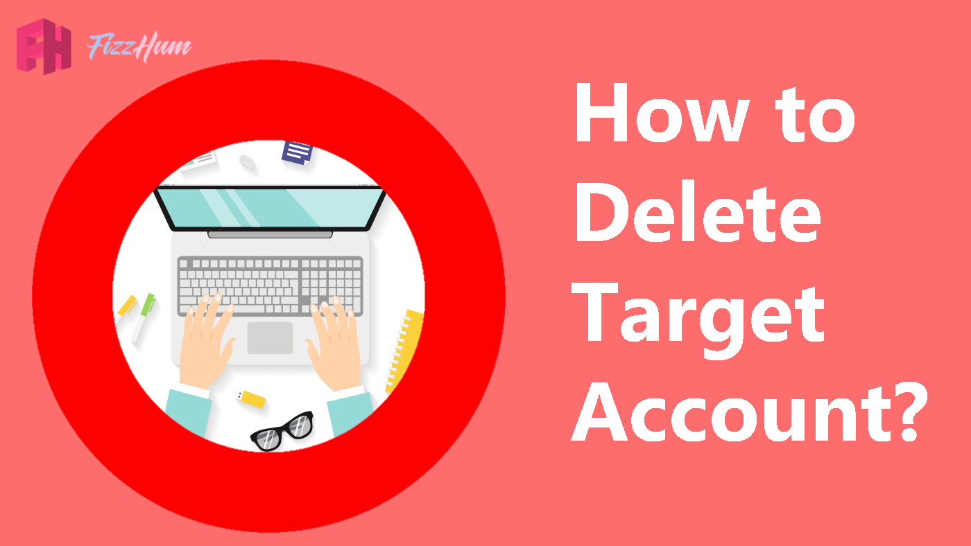 How to Delete Target Account Step by Step 2022